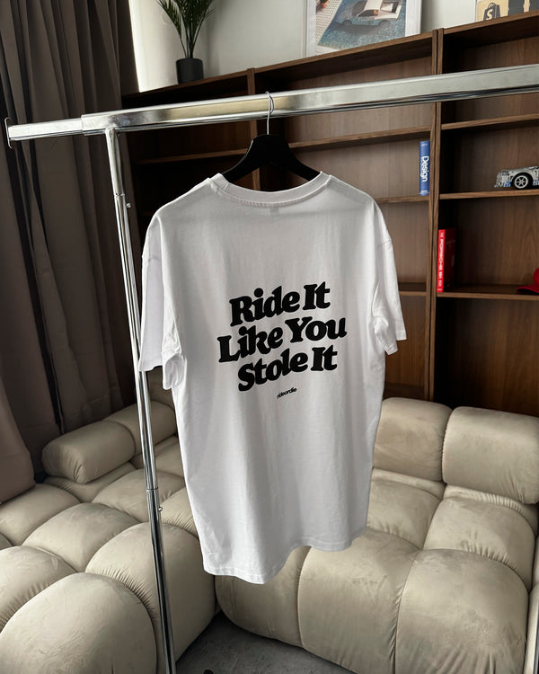 ride it like you stole it tee white black