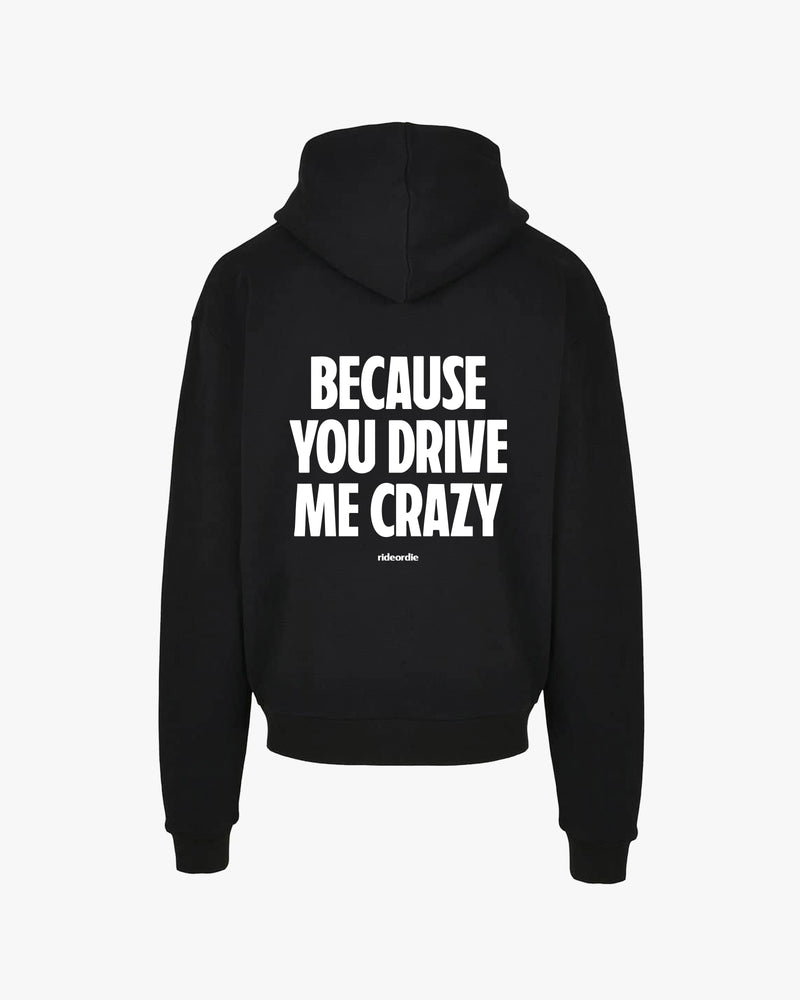 drive me crazy hoodie