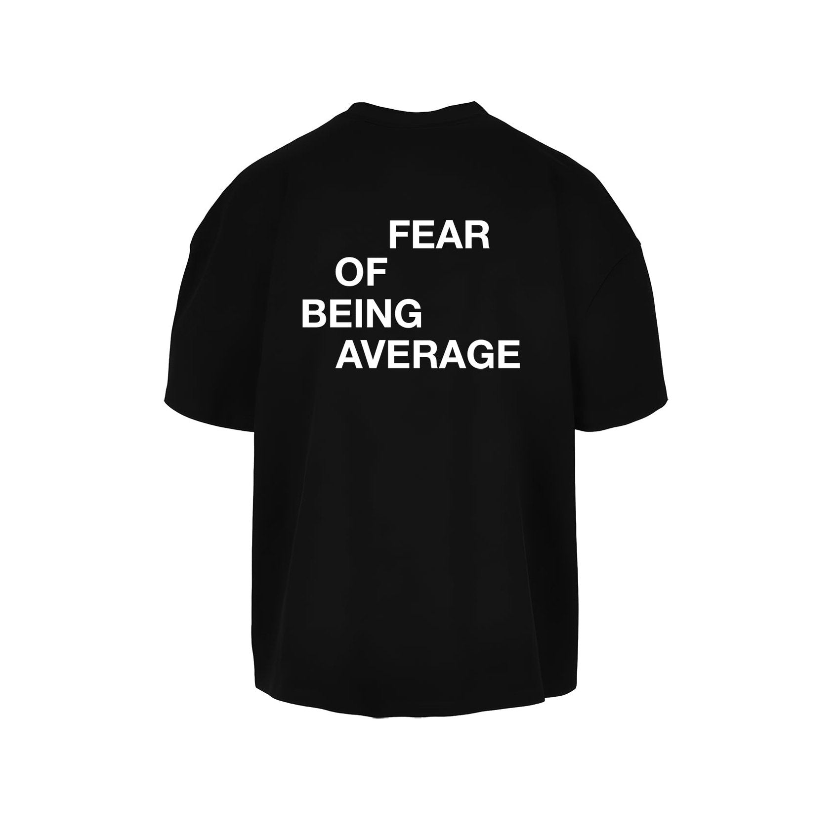 fear of being average oversized t-shirt