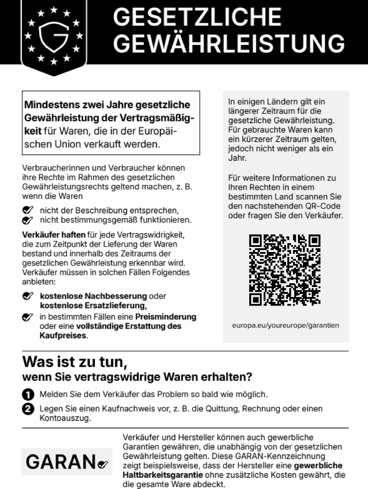 Gesetzliche Gewährleistung: Mindestens zwei Jahre gesetzliche Gewährleistung der Vertragsmäßigkeit für Waren, die in der Europäischen Union verkauft werden. Weitere Informationen unter europa.eu/youreurope/garantien.